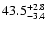 $\rm 43.5^{+2.8}_{-3.4}$