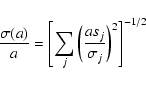 \begin{displaymath}\frac{\sigma(a)}{a} = \left[ \sum_{j} \left(\frac{a s_j}{\sigma_j}\right)^2 \right]^{-1/2}
\end{displaymath}