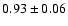 $0.93\pm 0.06$