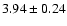 $3.94\pm 0.24$