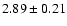 $2.89\pm 0.21$