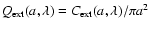$Q_{\rm ext}(a,\lambda)= C_{\rm ext}(a,\lambda)/\pi a^2$