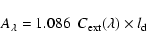 \begin{displaymath}A_{\lambda}=1.086~~ C_{\rm ext}({\lambda})\times l_{\rm d}
\end{displaymath}