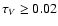$\tau_V \ge0.02$