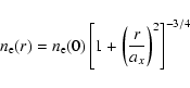 \begin{displaymath}n_{\rm e}(r)=n_{\rm e}(0)\left[1+\left(\frac{r}{a_x}\right)^2\right]^{-3/4}
\end{displaymath}