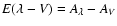 $E(\lambda-V) = A_ \lambda- A_V$