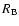$R_{\rm B}$