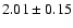 $2.01\pm 0.15$