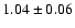 $1.04\pm 0.06$