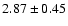 $2.87\pm 0.45$