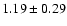 $1.19\pm 0.29$