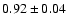 $0.92\pm 0.04$
