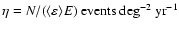 $\eta=N/(\langle\varepsilon\rangle E)~\rm {events}~\rm {deg}^{-2}~\rm {yr}^{-1}$