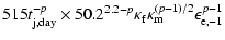 $\displaystyle 515 t_{{\rm j,day}}^{-p}\times50.2^{2.2-p}\kappa_{\rm f}
\kappa_{\rm m}^{(p-1)/2}\epsilon_{{\rm e},-1}^{p-1}$