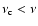 $\nu_{\rm c}<\nu$