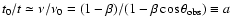$t_0/t \simeq \nu/\nu_0 =
(1-\beta)/(1-\beta\cos{\theta_{\rm obs}}) \equiv a$
