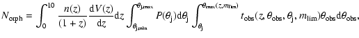 $\displaystyle %
N_{\rm orph} = \int_0^{10} {n(z)\over (1+z)} {{\rm {d}}V(z) \ov...
...{\rm obs},
\theta_{\rm j},m_{\lim}) \theta_{\rm obs} {\rm {d}}\theta_{\rm obs},$