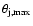 $\theta_{{\rm j},\max}$