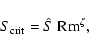 \begin{displaymath}%
S_{\rm crit} = \hat S ~{\rm Rm}^\zeta,
\end{displaymath}