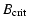 $\displaystyle %
B_{\rm crit}$