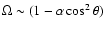 $\Omega \sim (1-\alpha\cos^2\theta)$