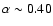 $\alpha\sim 0.40$