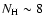 $N_{\rm H}\sim8$