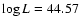 $\log L=44.57$