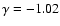 $\gamma=-1.02$