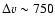 $\Delta v\sim 750$
