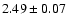 $2.49\pm0.07$