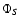 $\Phi_S$