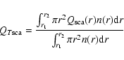 \begin{displaymath}
Q_{T{\rm sca}}=\frac{\int_{r_{1}}^{r_{2}}\pi r^2
Q_{\rm sca}(r)n(r){\rm d}r}{\int_{r_{1}}^{r_{2}}\pi r^2 n(r){\rm d}r}
\end{displaymath}