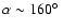 $\alpha \sim 160\hbox{$^\circ$ }$