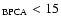 $_{\rm BPCA}<15$