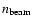 $n_{\rm beam}$