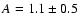 $A=1.1\pm0.5$