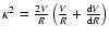 $\kappa^2=\frac{2V}{R}\left(\frac{V}{R}+\frac{{\rm d}V}{{\rm d}R}\right)$
