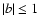 $\vert b\vert \le1$