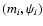 $(m_i, \psi_i)$