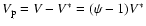$V_{\rm p} = V - V^* = (\psi - 1) V^*$