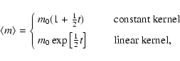 \begin{displaymath}\langle m \rangle = \left\{
\begin{array}{ll}
m_0(1+\frac{1...
...\right] & \qquad {\rm linear\ kernel}, \\
\end{array}\right.
\end{displaymath}