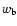 $w_{\rm b}$