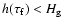 $h(\tau_{\rm f}) < H_{\rm g}$