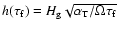 $h(\tau_{\rm f}) = H_{\rm g} \sqrt{\alpha_{\rm T} / \Omega \tau_{\rm f} }$