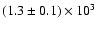 $(1.3\pm 0.1)\times 10^3$