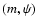 $(m,\psi)$