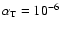$\alpha _{\rm T}=10^{-6}$