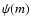 $\psi (m)$