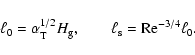 \begin{displaymath}\ell_0 = \alpha_{\rm T}^{1/2} H_{\rm g}, \qquad \ell_{\rm s} = {\rm Re}^{-3/4} \ell_0.
\end{displaymath}